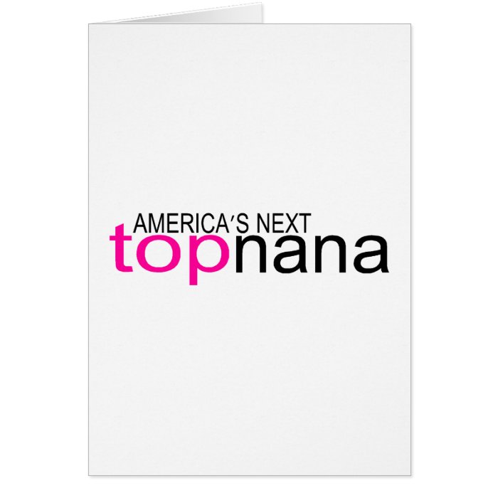 Americas Next Top Nana Greeting Card