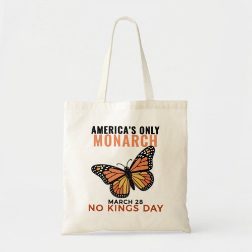 America's Only Monarch Butterfly • No Kings Day Tote Bag America's Only Monarch Butterfly • No Kings Day Tote Bag