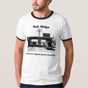 America's original gated community, Oak Ridge T-Shirt