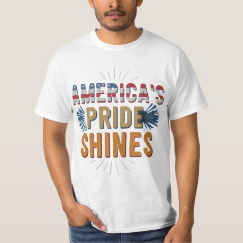 Americas pride shines  T_Shirt