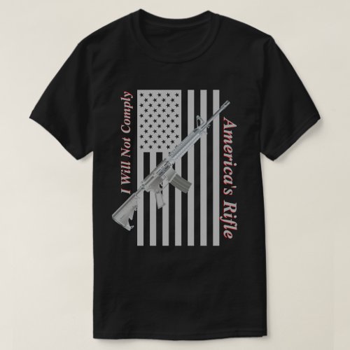 Americas Rifle USA Flag I Will Not Comply Dark T_Shirt