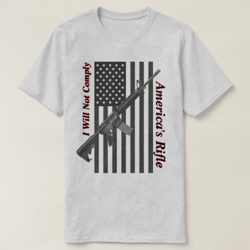 Americas Rifle USA Flag I Will Not Comply Light T_Shirt