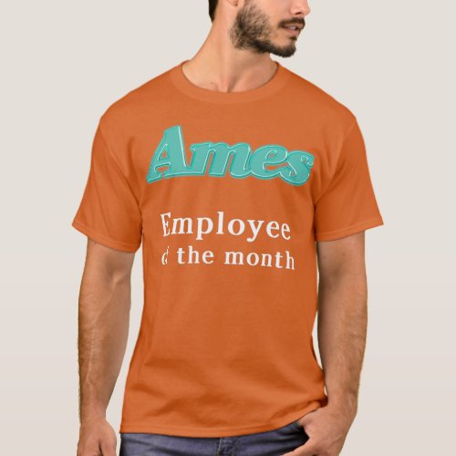 Ames Department Store Employee of the Month T_Shirt