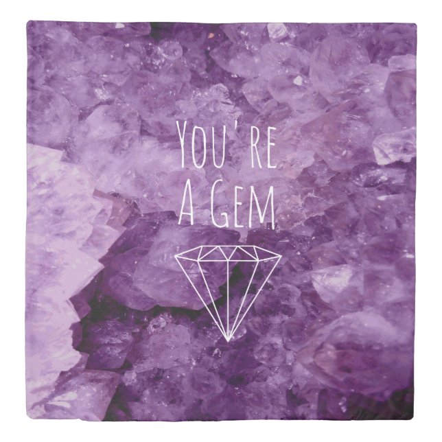Amethyst Geode You're A Gem Duvet Cover (Front)