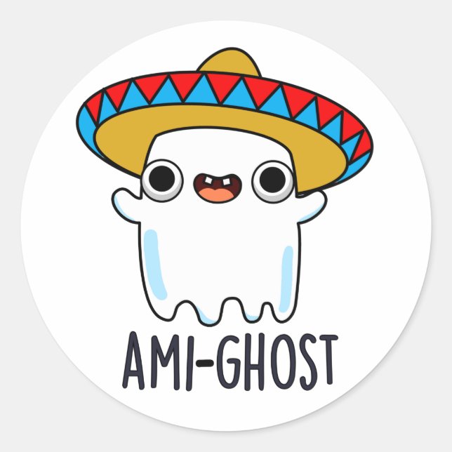 Ami-ghost Funny Halloween Mexican Ghost Pun  Classic Round Sticker (Front)