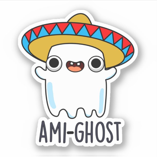 Ami-ghost Funny Halloween Mexican Ghost Pun  Sticker (Front)