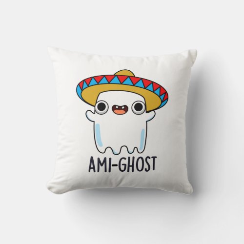 Ami_ghost Funny Halloween Mexican Ghost Pun  Throw Pillow