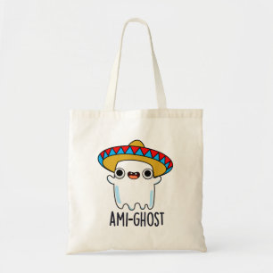 Ami-ghost Funny Halloween Mexican Ghost Pun Tote Bag