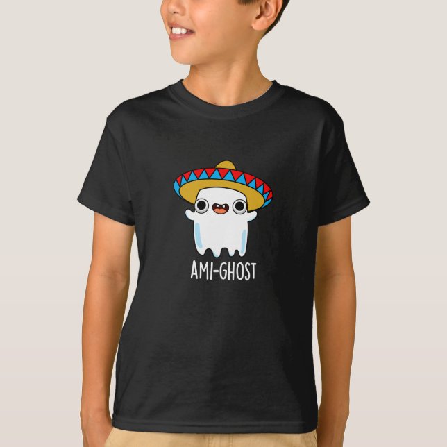 Ami-ghost Funny Mexican Ghost Pun Dark BG T-Shirt (Front)