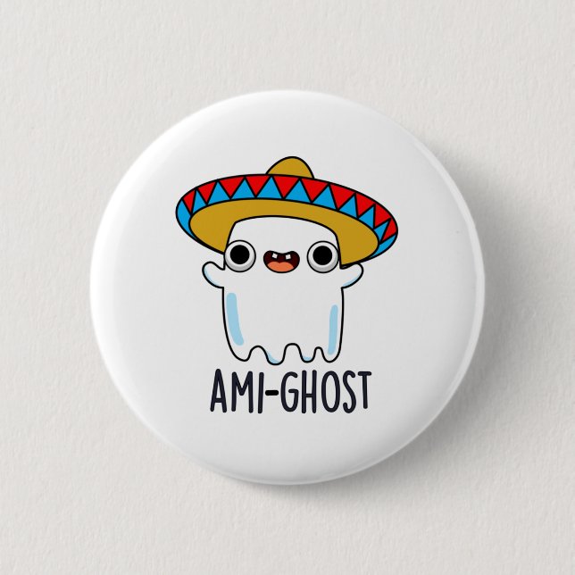 Ami-gost Funny Mexican Amigo Ghost Pun Button (Front)