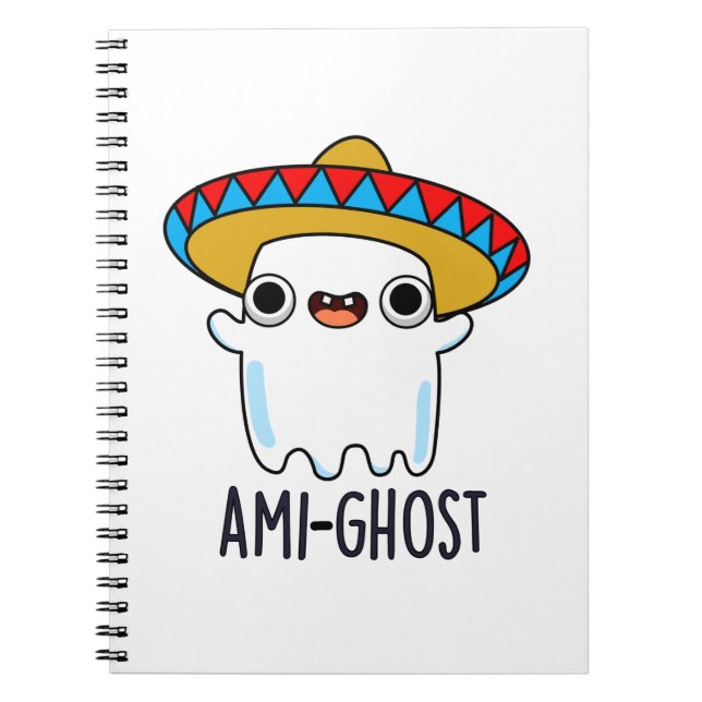 Ami-gost Funny Mexican Amigo Ghost Pun Notebook (Front)