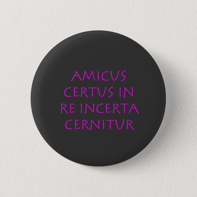Amicus certus in re incerta cernitur button (Front)