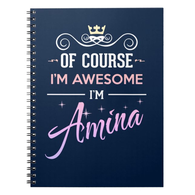 Amina Of Course I'm Awesome Name Notebook (Front)