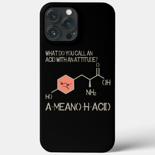 Amino Acid for Women Men Humor Nerdy Chemistry  iPhone 13 Pro Max Case