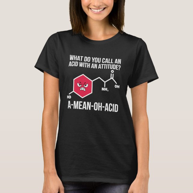Amino Acid Science Chemistry Pun Chemical Element T-Shirt (Front)