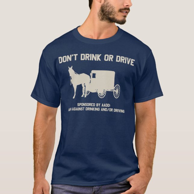 Amish - dont drink or drive T-Shirt (Front)