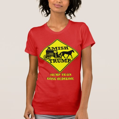Amish For Trump Political Buggy Going Oldskool T_Shirt