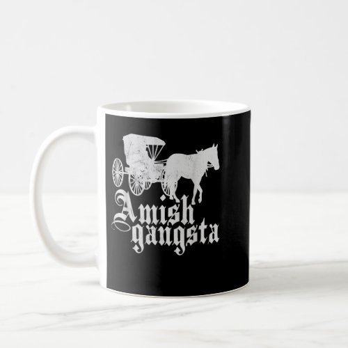 Amish Gangsta Horse and Buggy _ Funny Amish Humor  Coffee Mug