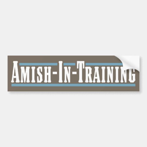 Amish_In_Training Bumper Sticker