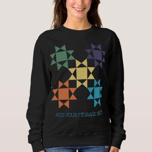 Amish Quilt Graphic Custom Message Personalized Sweatshirt