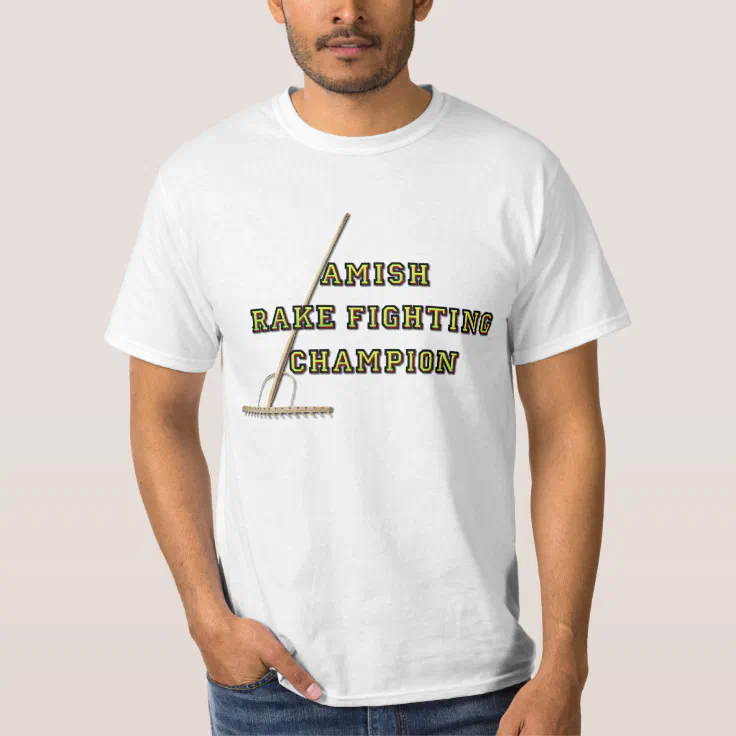 Amish Rake Fighting Champion T-Shirt | Zazzle