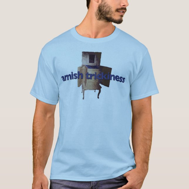 Amish Trickiness T-Shirt (Front)