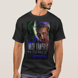 Amish Vampires in Space T-Shirt