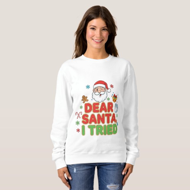 AMITA | Dear Santa, I Tried - Funny Christmas Sweatshirt (Front Full)