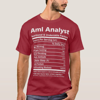 Aml Analyst Aml Analyst T   Nutritional and Gift T-Shirt