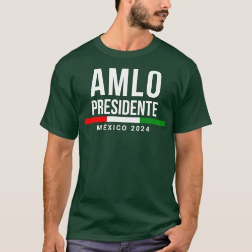 AMLO Elecciones Mexico 2024 AMLO Presidente Gift L T_Shirt