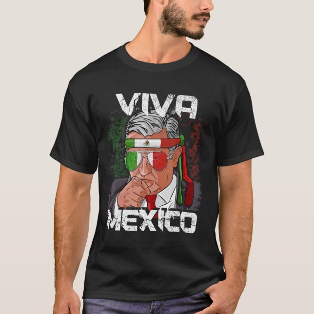 AMLO Viva Mexico Dia De Independencia Camiseta T-Shirt (Front)