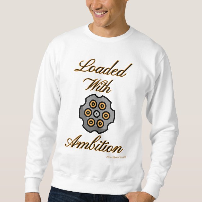Ammo Apparel USA Loaded With Ambition Men's Sweatshirt (Front)