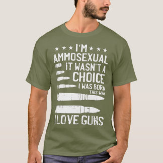 Ammosexual Bullets Love Pro Gun Lover Cool Gifts T-Shirt