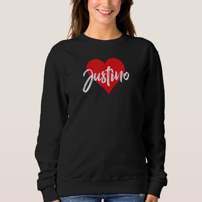 Amo A Justino Primer Nombre Yo Corazón Sweatshirt (Front)