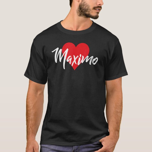 Amo A Maximo Primer Nombre Yo Corazón T-Shirt (Front)