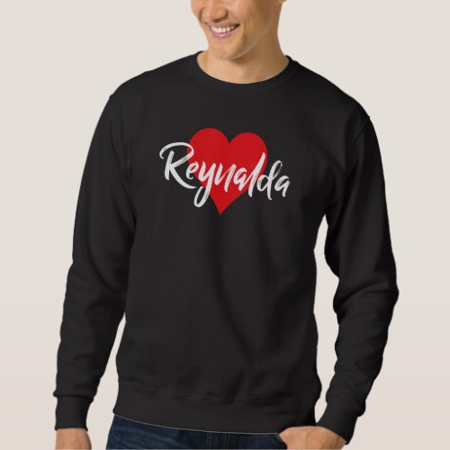 Amo A Reynalda Primer Nombre Yo Corazn Sweatshirt