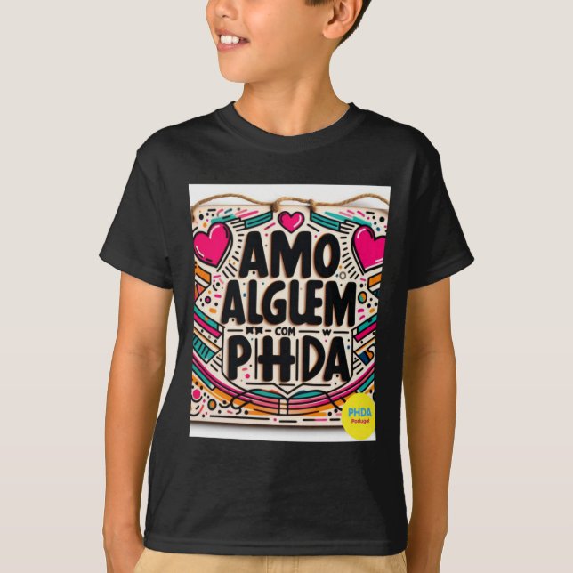 Amo AlguÉm Com Phda I Love Someone With Adhd Stick T-Shirt (Front)