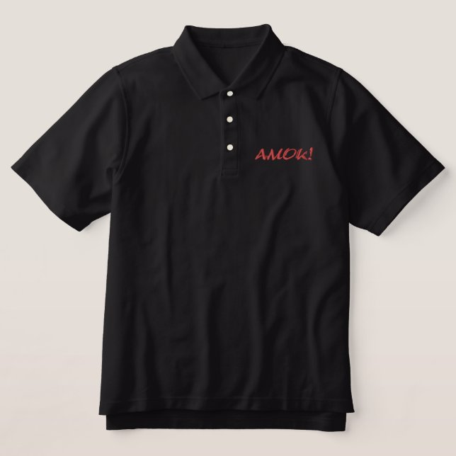 AMOK! EMBROIDERED POLO SHIRT (Design Front)