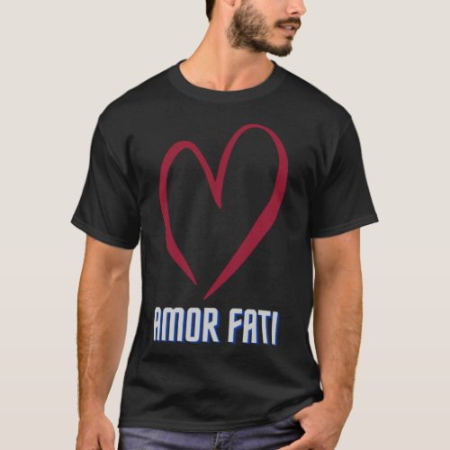 AMOR FAT Friedrich Nietzsche Love your fate philos T_Shirt