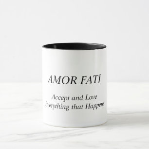 AMOR FATI. Accept and Love Everything that Happens Mug