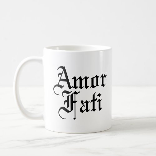 Amor Fati _ Love Of Fate Coffee Mug