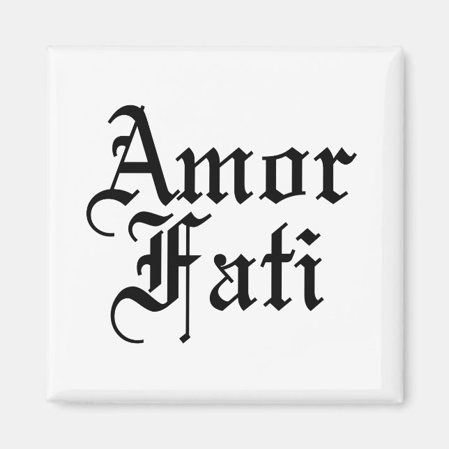Amor Fati - Love Of Fate Magnet (Front)