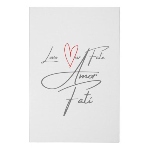 Amor Fati _ Love Our Fate Faux Canvas Print