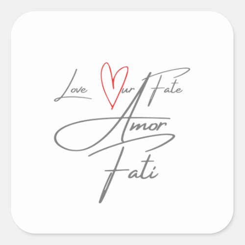 Amor Fati _ Love Our Fate Square Sticker