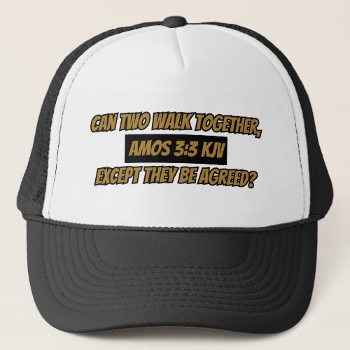 Amos 33 Walk Together in Agreement Christian KJV Trucker Hat