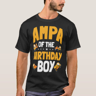 Ampa Of The Birthday Boy Construction Worker Bday  T-Shirt