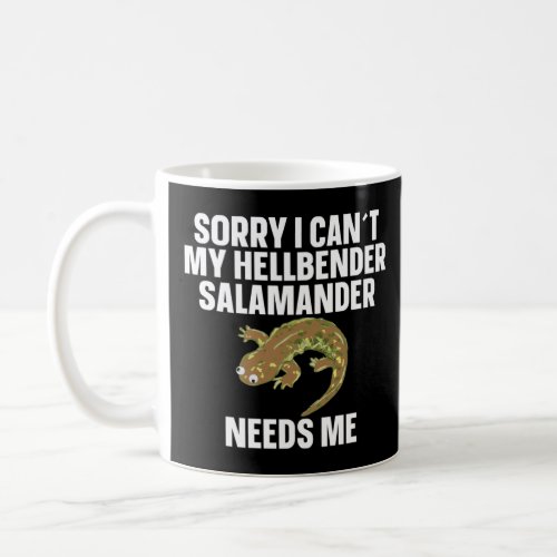 Amphibian My Hellbender Salamander Need Me  Coffee Mug