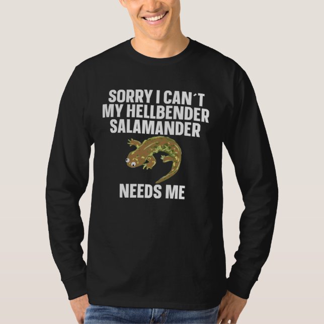 Amphibian My Hellbender Salamander Need Me T-Shirt (Front)