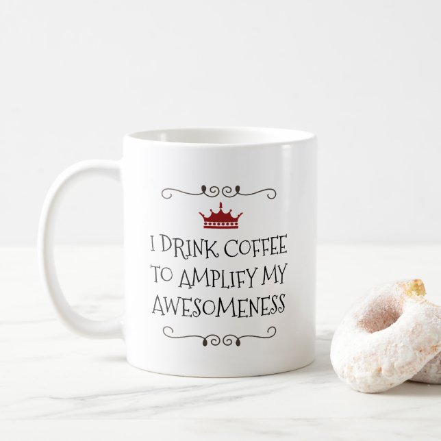 Amplified Awesomeness Funny Coffee Quote Coffee Mug (With Donut)