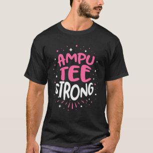 Ampu Humor Beat Leg Arm Funny Recovery Gifts T-Shirt